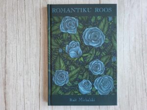Romantiku roos . Rait Michalski