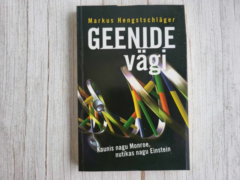 Geenide vägi . Markus Hengstschläger