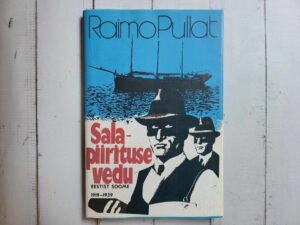 Salapiirituse vedu Eestist Soome 1919-1939 . Raimo Pullat