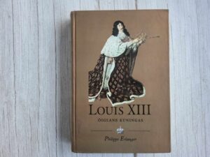 Louis XIII Õiglane kuningas . Kuningaraamat