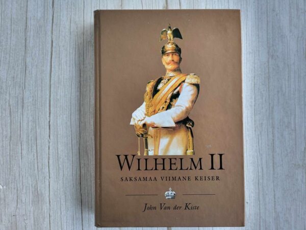 Wilhelm II Saksamaa viimane keiser . Kuningaraamat