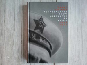 Punalipuline Balti laevastik ja Eesti 1939-1941 Pavel Petrov