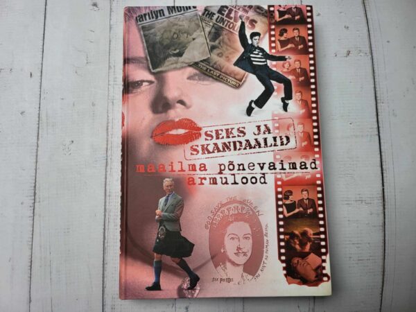 Seks ja skandaalid . Maailma põnevaimad armulood