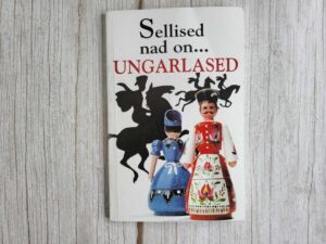 Sellised nad on... ungarlased
