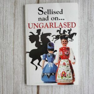 Sellised nad on... ungarlased