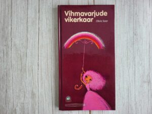 Vihmavarjude vikerkaar . Olivia Saar