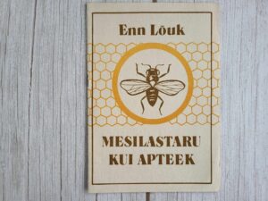 Mesilastaru kui apteek . Enn Lõuk