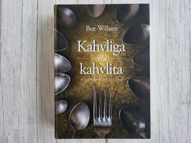 120083836 Kahvliga või kahvlita . Köögileiutiste ajalugu . Bee Wilson