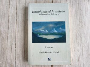 Jutuajamised Jumalaga 1 . Neale Donald Walsch
