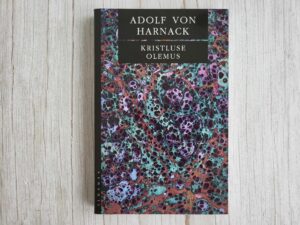 Kristluse olemus . Adolf von Harnack