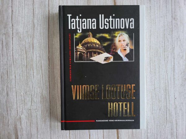 Viimse lootuse hotell .  Tatjana Ustinova