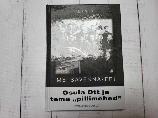 Osula Ott ja tema pillimehed . Martin S. Kull Metsavenna eri