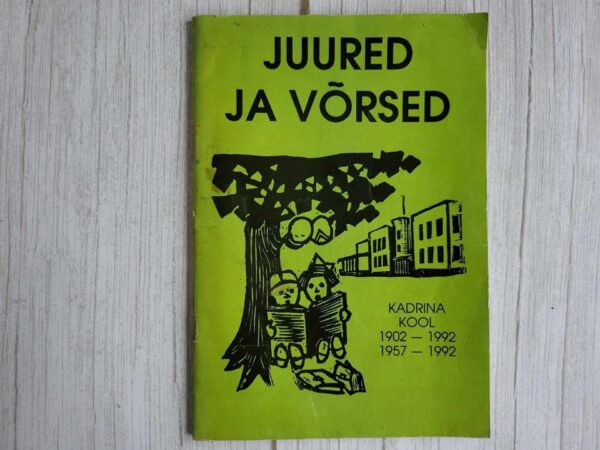 Juured ja võrsed Kadrina Kool