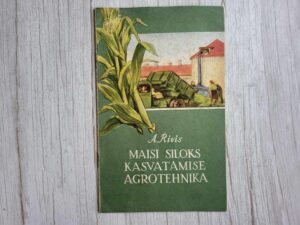 Maisi siloks kasvatamise agrotehnika . Arnu Rivis