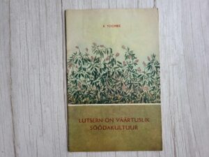 Lutsern on väärtuslik söödakultuur . R. Toomre
