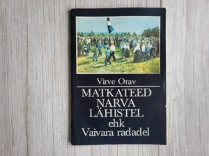 Matkateed Narva lähistel ehk Vaivara radadel