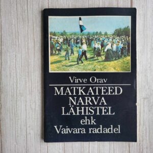 Matkateed Narva lähistel ehk Vaivara radadel