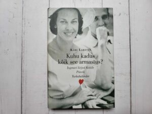 Kuhu kadus kõik see armastus . Käbi Laretei