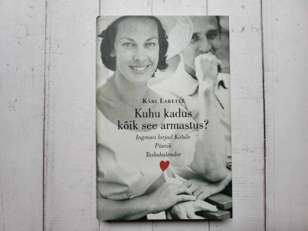 Kuhu kadus kõik see armastus . Käbi Laretei