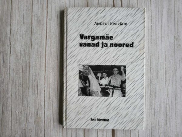 Vargamäe vanad ja noored . Andrus Kivirähk