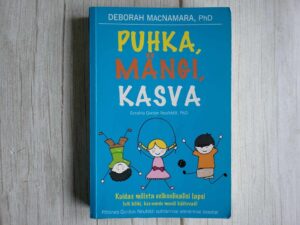 Puhka mängi kasva . Deborah MacNamara