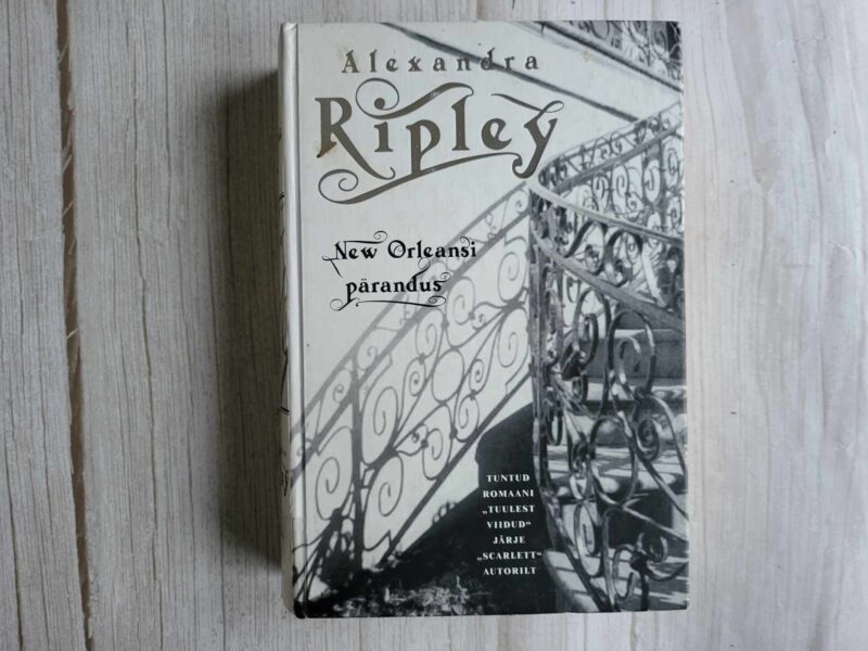 New Orleansi pärandus . Alexandra Ripley