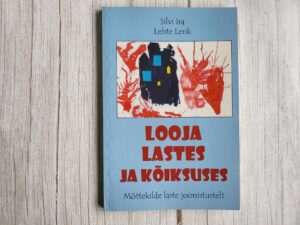 Looja lastes ja kõiksuses . Silvi Ira ja Lehte Lenk