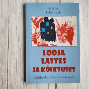 Looja lastes ja kõiksuses . Silvi Ira ja Lehte Lenk