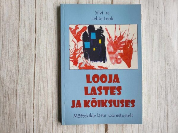 Looja lastes ja kõiksuses . Silvi Ira ja Lehte Lenk