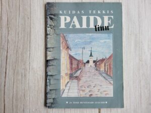 Kuidas tekkis Paide linn ja teisi huvitavaid lugusid
