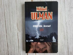 Saar . Mihkel Ulman . Ohtlik lend