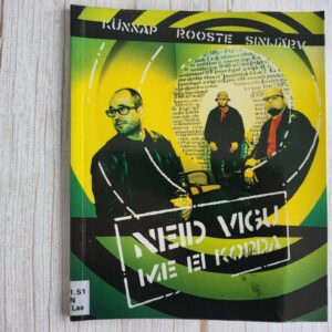 Neid vigu me ei korda . Asko Künnap, Jürgen Rooste ja Karl M