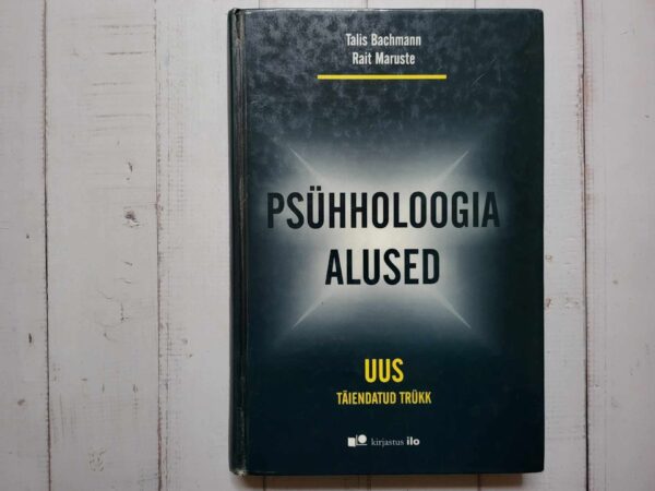 Psühholoogia alused . Talis Bachmann ja Rait Maruste