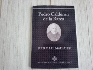 Suur maailmateater . Pedro Calderon de la Barca