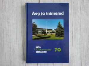 Aeg ja inimesed Rapla Täiskasvanute Gümnaasium 70