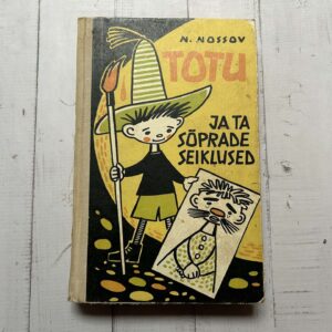 Totu ja ta sõprade seiklused . Nikolai Nossov