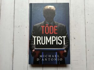 Tõde Trumpist . Michael D'antonio
