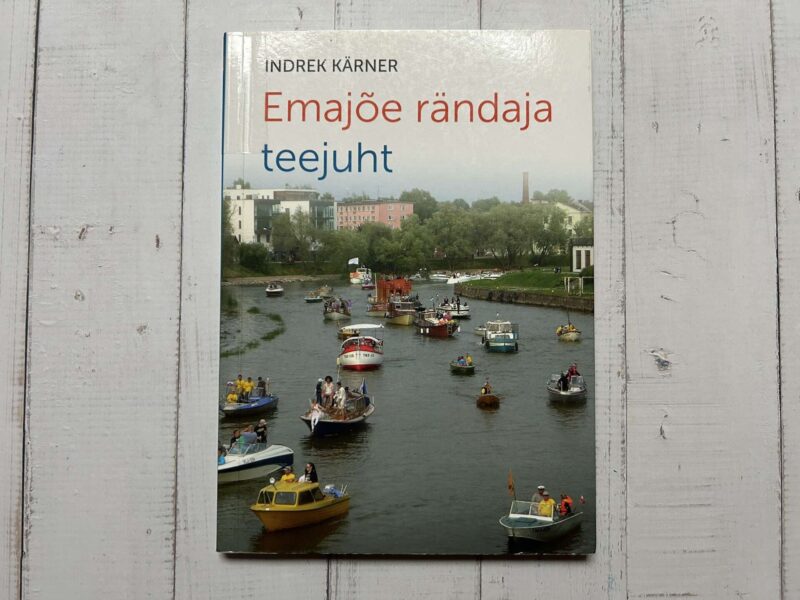 120599613 Emajõe rändaja teejuht . Indrek Kärner