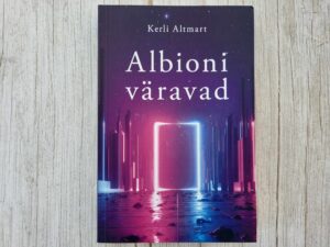 Albioni väravad . Kerli Altmart