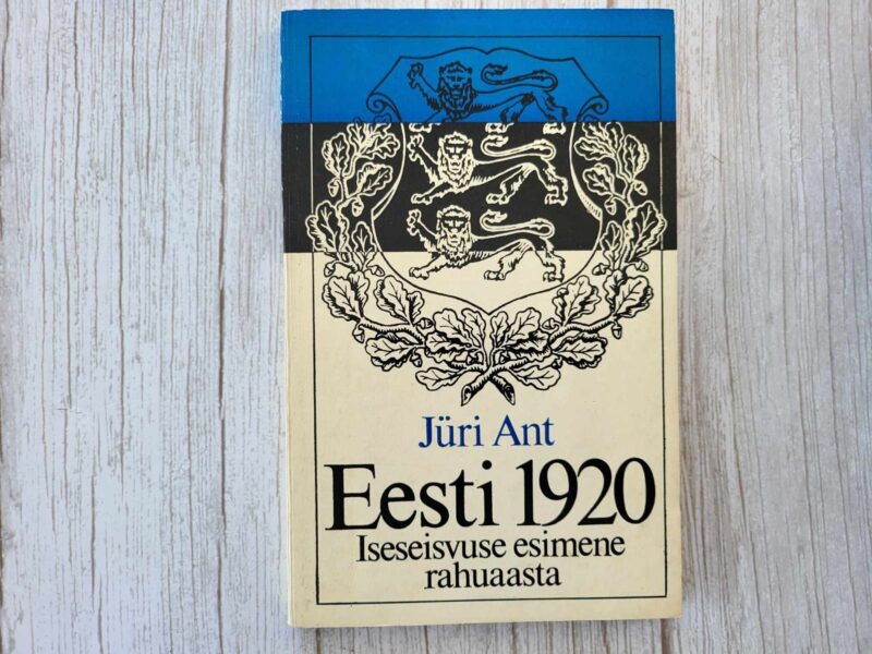 120802353 Eesti 1920 . Iseseisvuse esimene rahuaasta . Jüri Ant