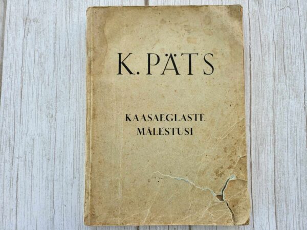 Konstantin Päts Tema elu ja töö Kaasaeglaste mälestusi