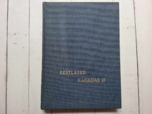 Eestlased Kanadas II . Ajalooline koguteos