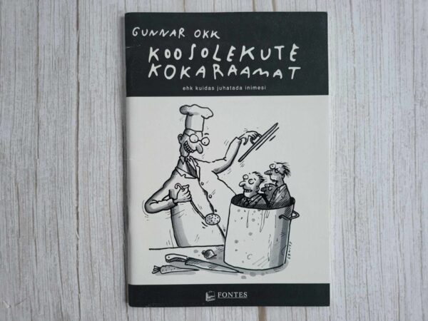 Koosolekute kokaraamat ehk kuidas juhatada inimesi Gunnar Ok