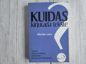 Kuidas kirjutada tekste . Merike Lees 2012