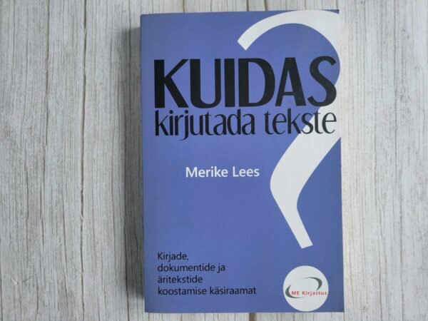 Kuidas kirjutada tekste . Merike Lees 2012