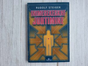 Inimesekeskne juhtimine . Rudolf Steiger