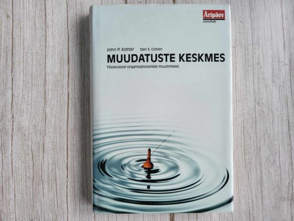 Muudatuste keskmes . Dan S. Cohen ja John P. Kotter