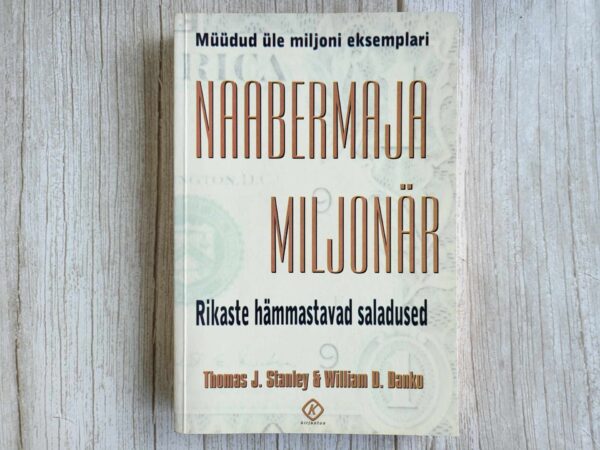 Naabermaja miljonär . William D. Danko ja Thomas J. Stanley