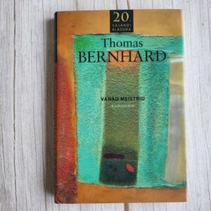 Vanad meistrid . Thomas Bernhard