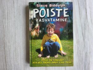 Poiste kasvatamine . Steve Biddulph